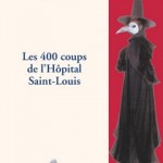 Les 400 coups de l’Hôpital Saint-Louis : Livre